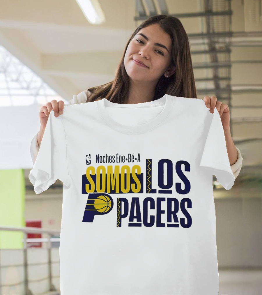 Noches Éne Bé A Indiana Pacers Somos Los Pacers NBA T-Shirt