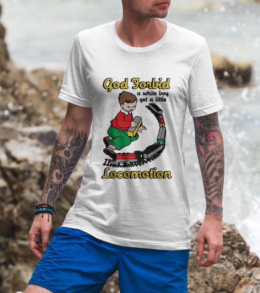 God Forbid A White Boy Get A Little Locomotion Train Set Creativity Playtime T-Shirt