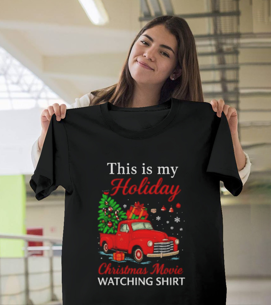 This Is My Holiday Christmas Movie Ing Red Truck Snowflakes T-Shirt