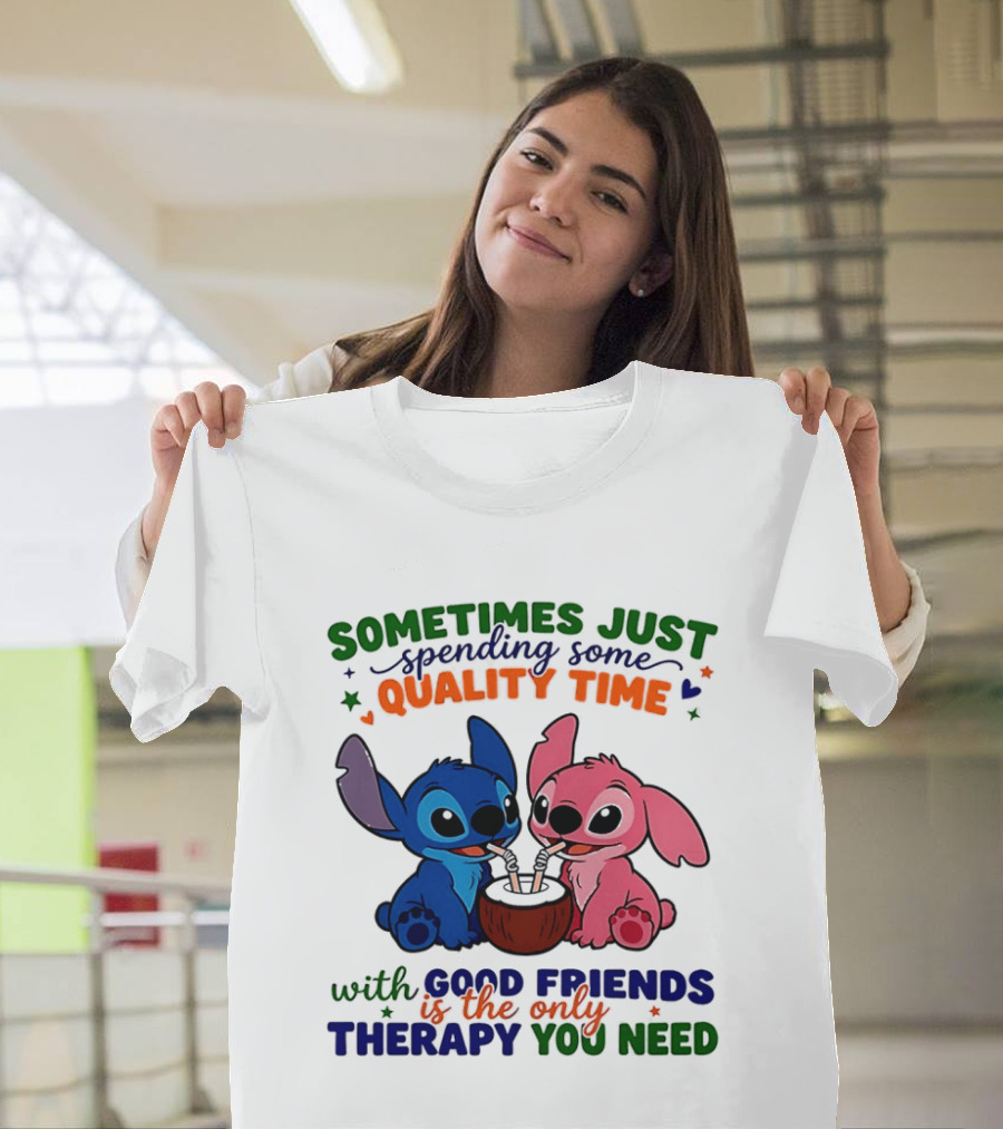 Sometimes Just Spending Some Quality Time With Good Friends Is The Only Therapy You Need Stitch And Angel T-Shirt