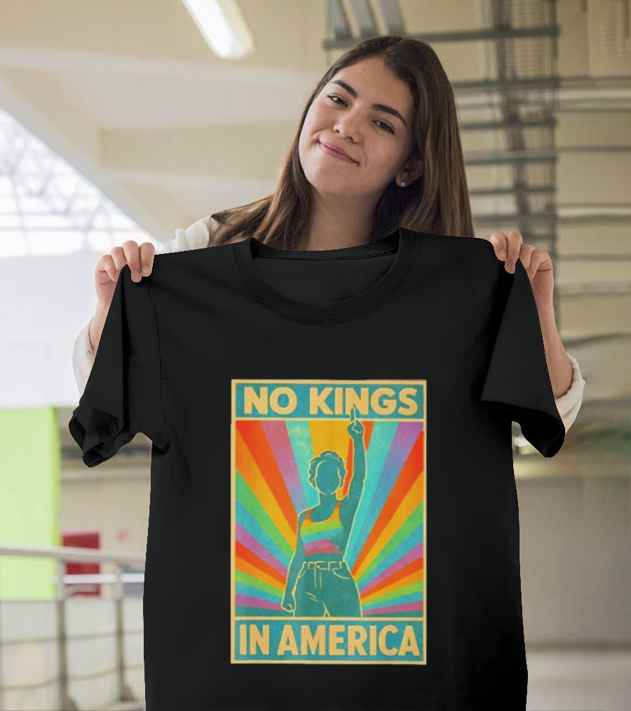 No Kings In America LGBTQ Pride Rainbow T-Shirt
