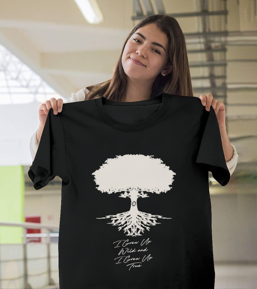 Owen Riesling I Grew Up Wild And I Grew Up True Core Tree And Roots T-Shirt