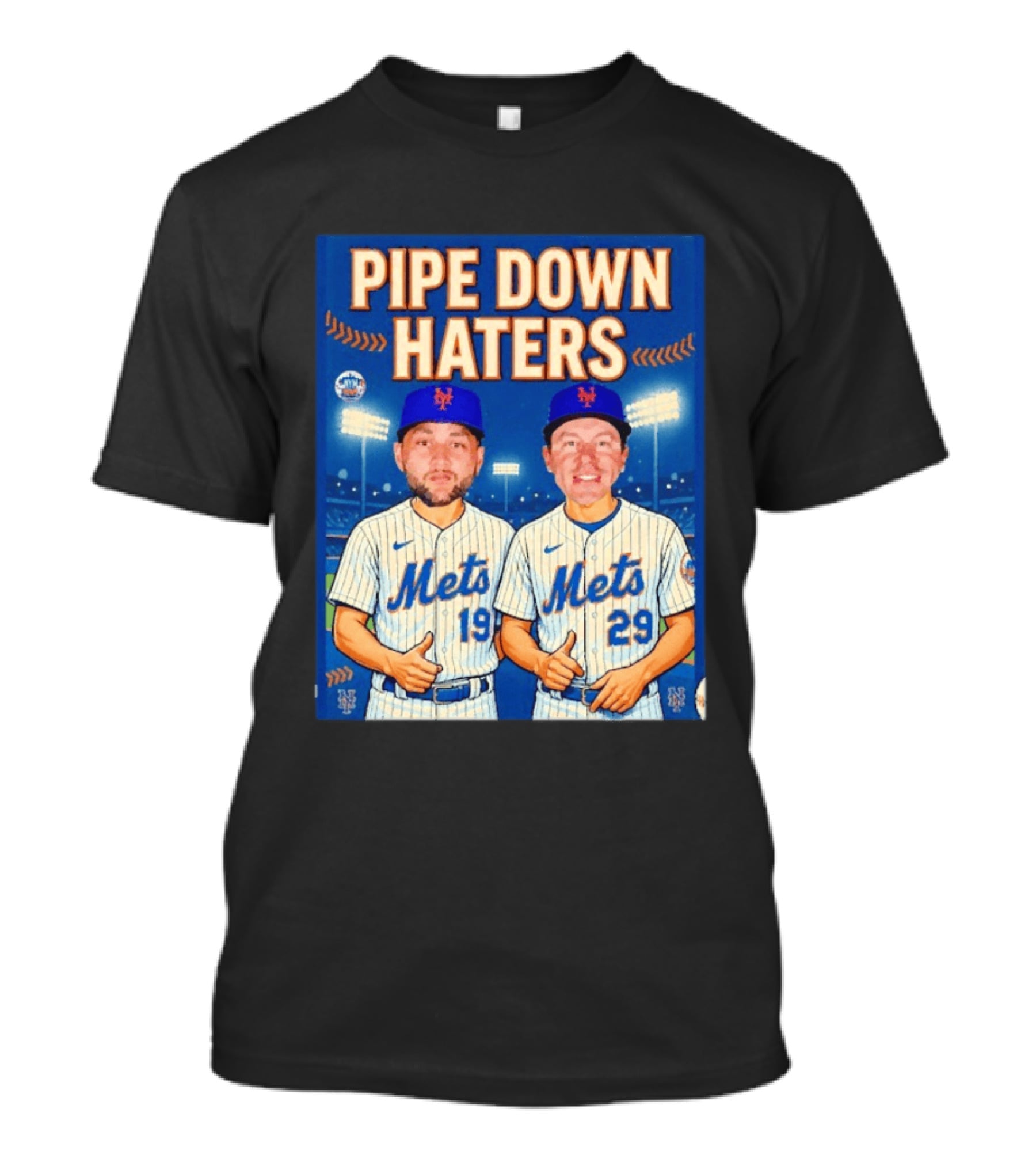 Pipe Down Haters New York Mets Baseball 19 29 T-Shirt