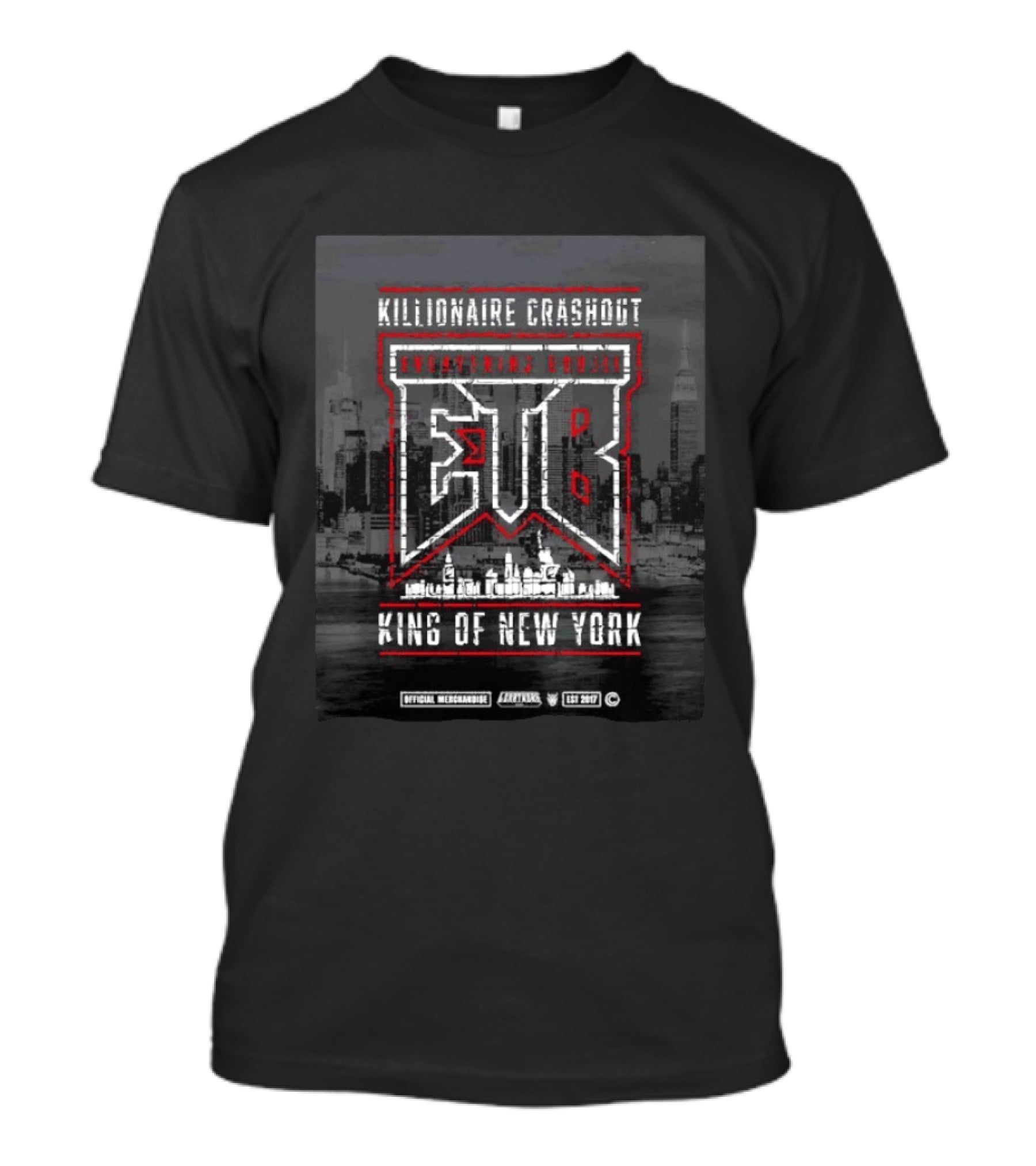 Killionaire Crashout Everything Bouj EBG King Of New York Official Merchandise EST 2017 NYC Skyline T-Shirt