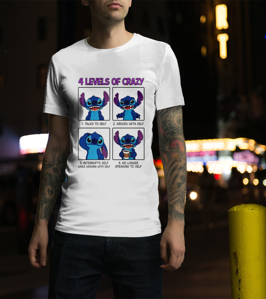 4 Levels Of Crazy Featuring Stitch Talks Argues Interrupts With Self T-Shirt