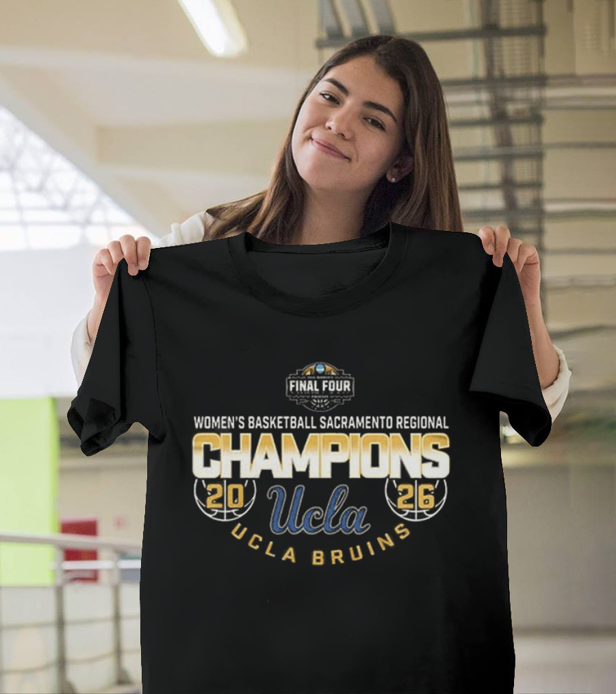 UCLA Bruins 2026 Final Four Women's Basketball Sacramento Regional Champions T-Shirt