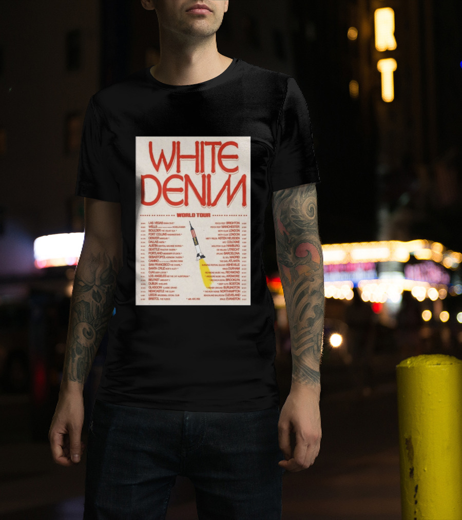 White Denim World Tour 2026 Concert With Tour Dates And Cities T-Shirt