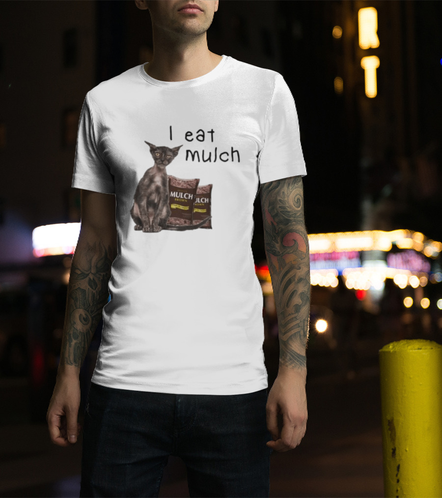 Cat I Eat Mulch Brown T-Shirt