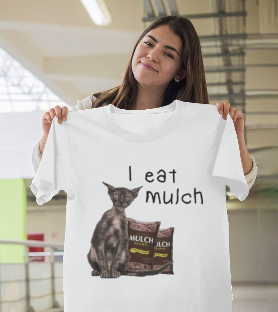 Cat I Eat Mulch Brown T-Shirt