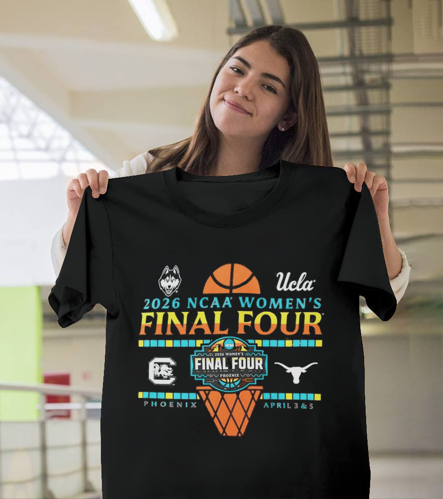 2026 NCAA Women's Final Four Phoenix UCLA LSU South Carolina Texas T-Shirt