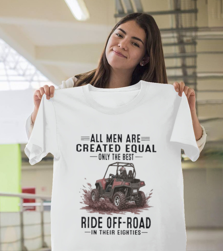 UTV Only The Best Ride Off Road In Their Eighties T-Shirt
