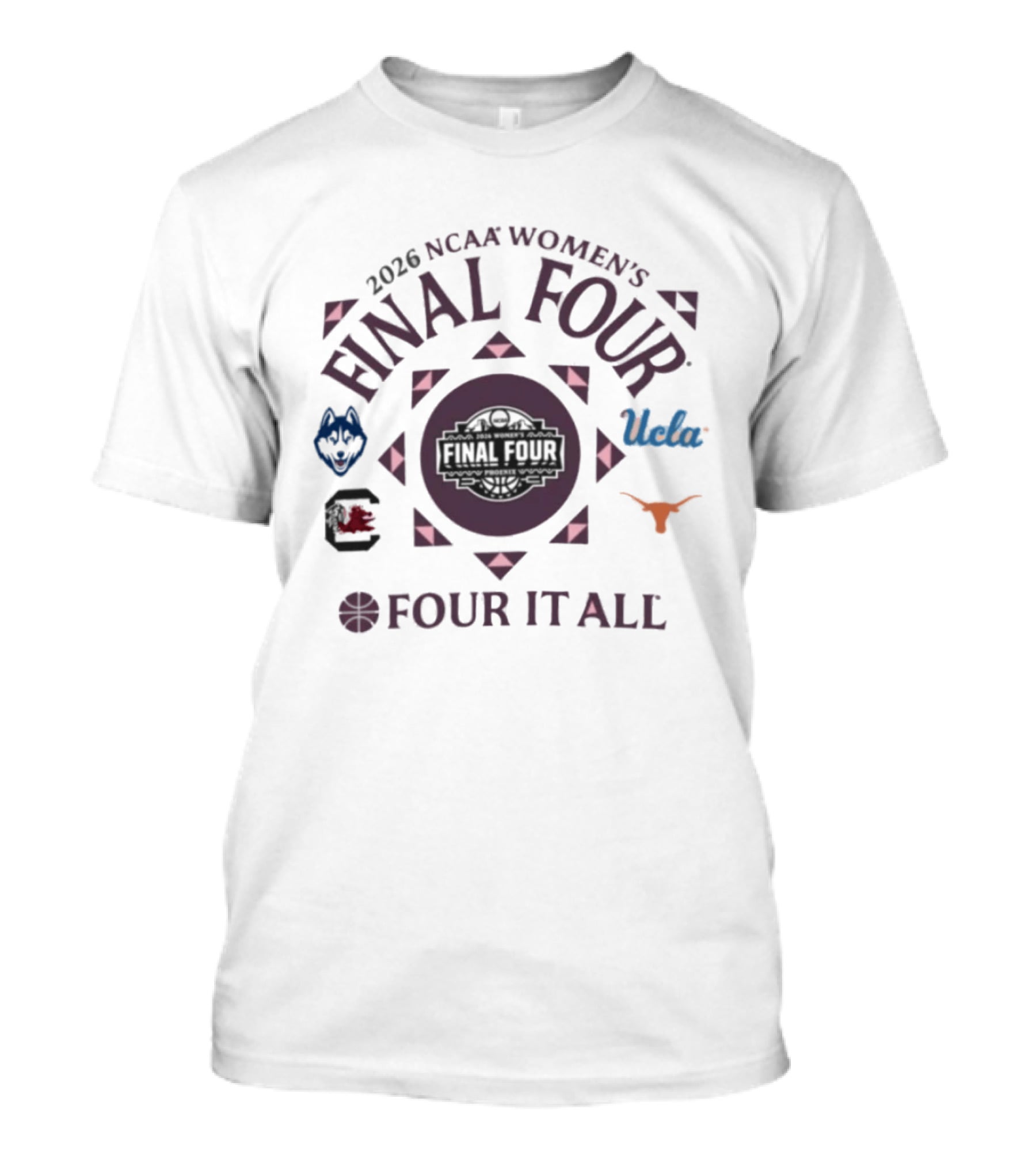2026 NCAA Women's Final Four Four It All UConn South Carolina UCLA Texas T-Shirt