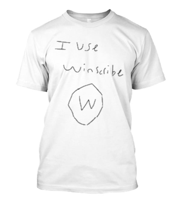 I Use Winscribe W T-Shirt