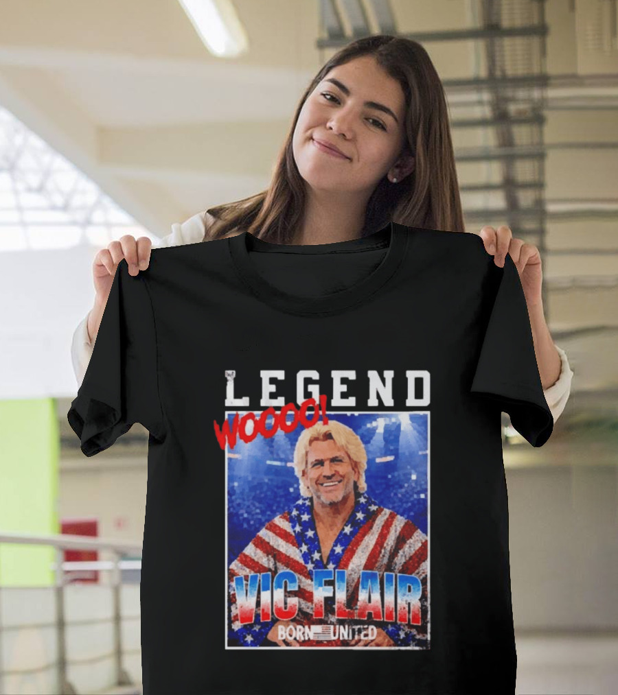 Legend Woooo Vic Flair Born United T-Shirt