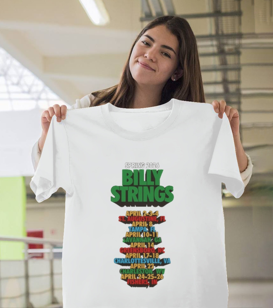 Billy Strings Spring 2026 Tour Dates St. Augustine Tampa Savannah Greensboro Charlottesville Charleston Fishers T-Shirt