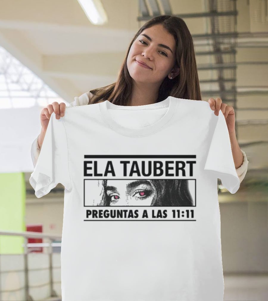 Ela Taubert Preguntas A Las 11 11 Eyes With Hearts T-Shirt