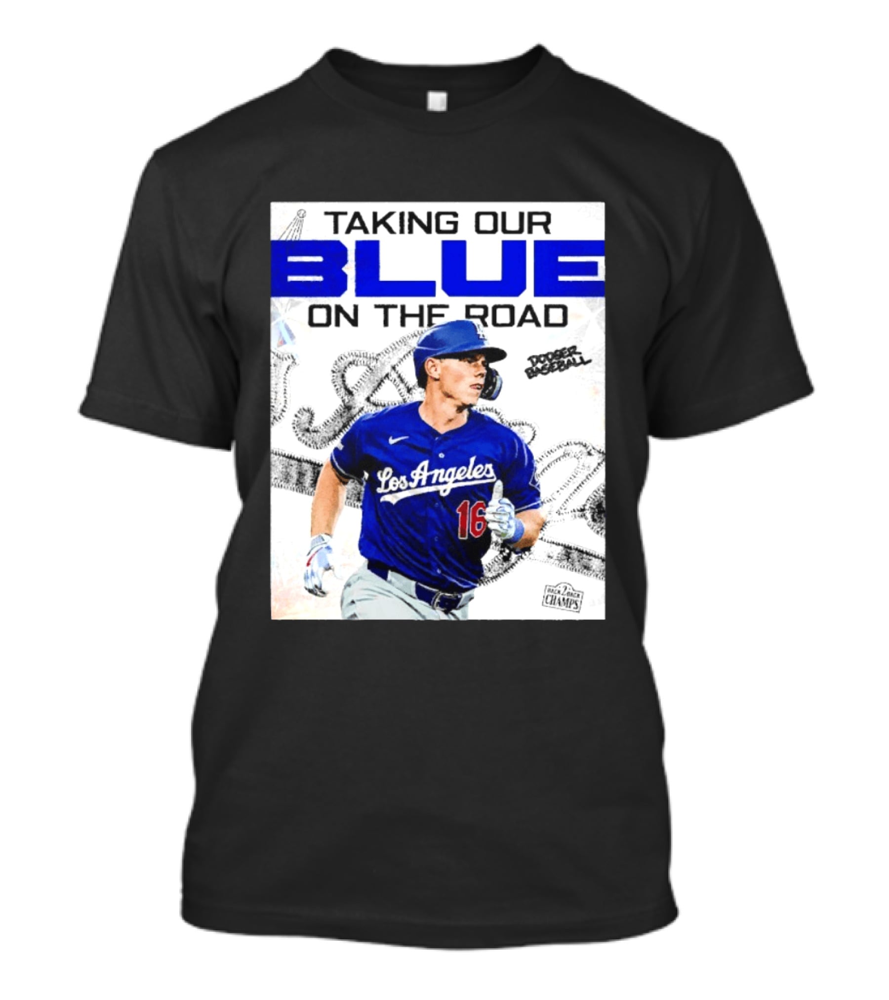 Taking Our Blue On The Road Los Angeles Dodger Baseball Champs T-Shirt