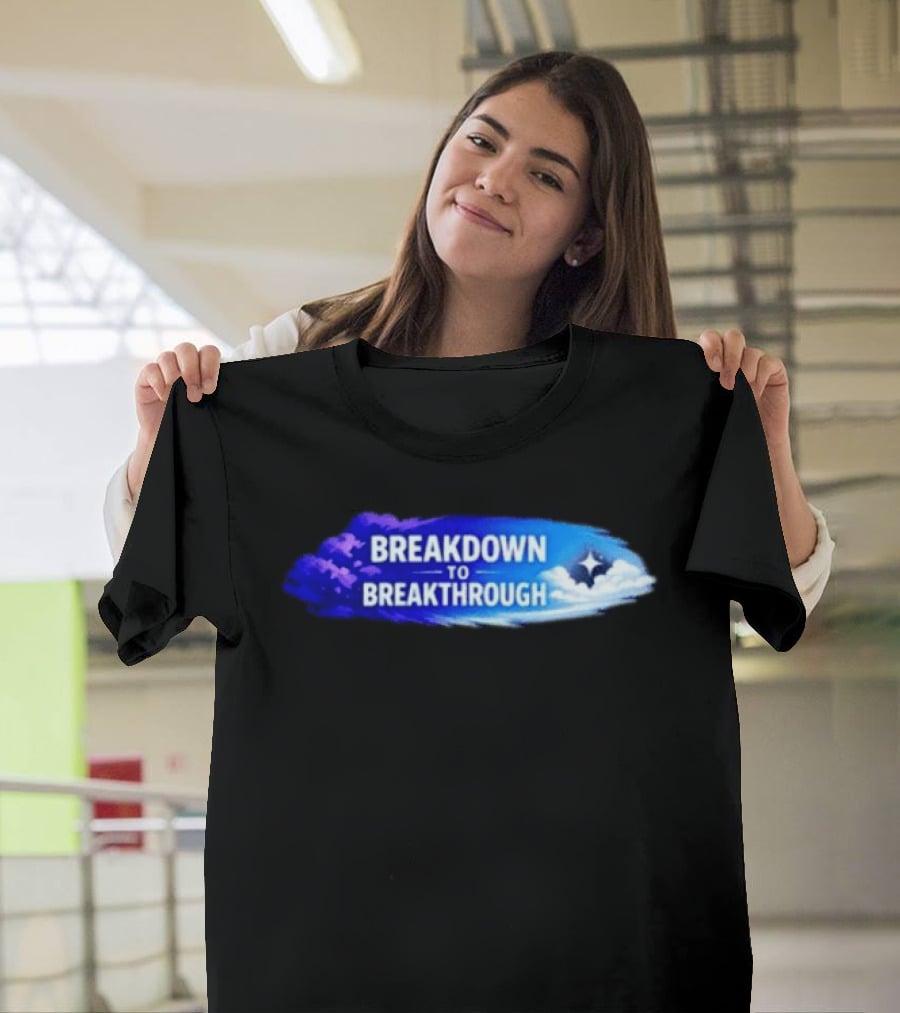 Breakdown To Breakthrough Clouds And Stars Blue Sky T-Shirt