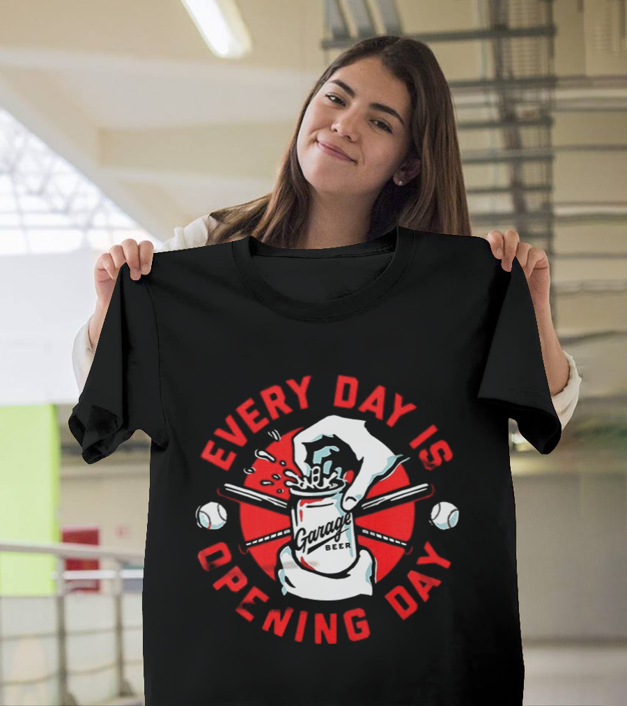 Every Day Is Opening Day Garage Beer Can Baseball T-Shirt