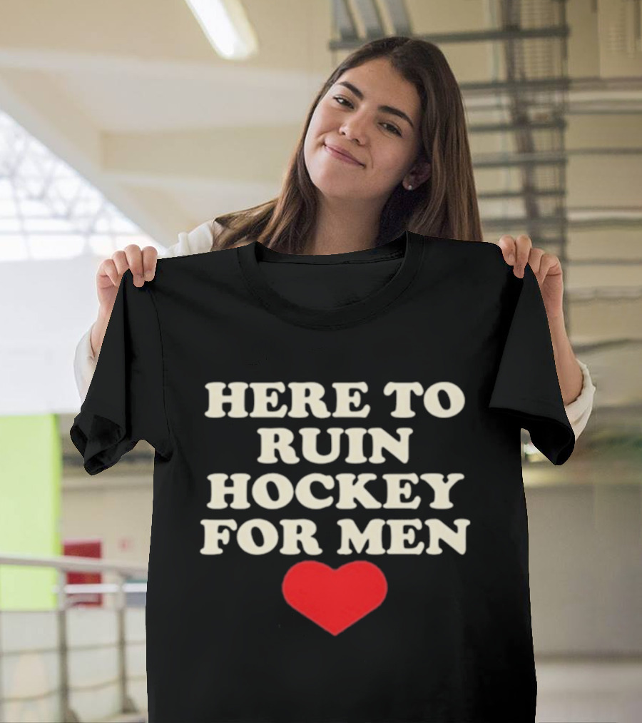 Here To Ruin Hockey For Men Heart T-Shirt
