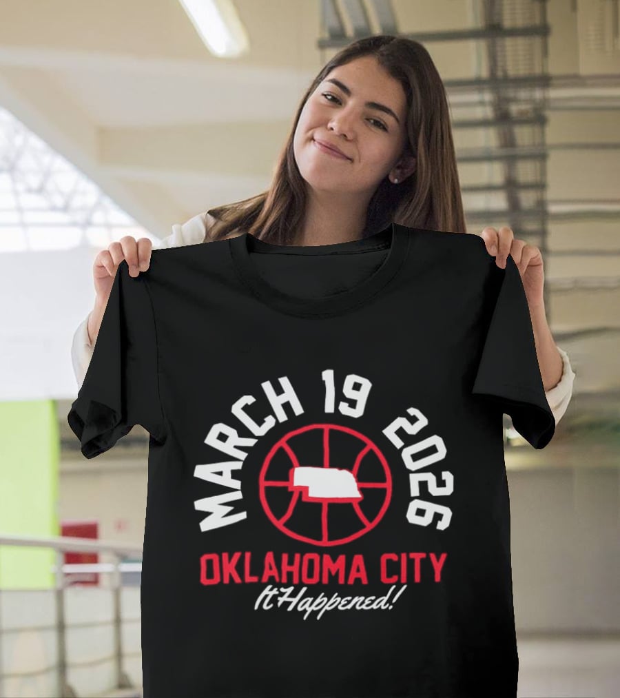 March 19 2026 Oklahoma City Basketball Event It Happened T-Shirt