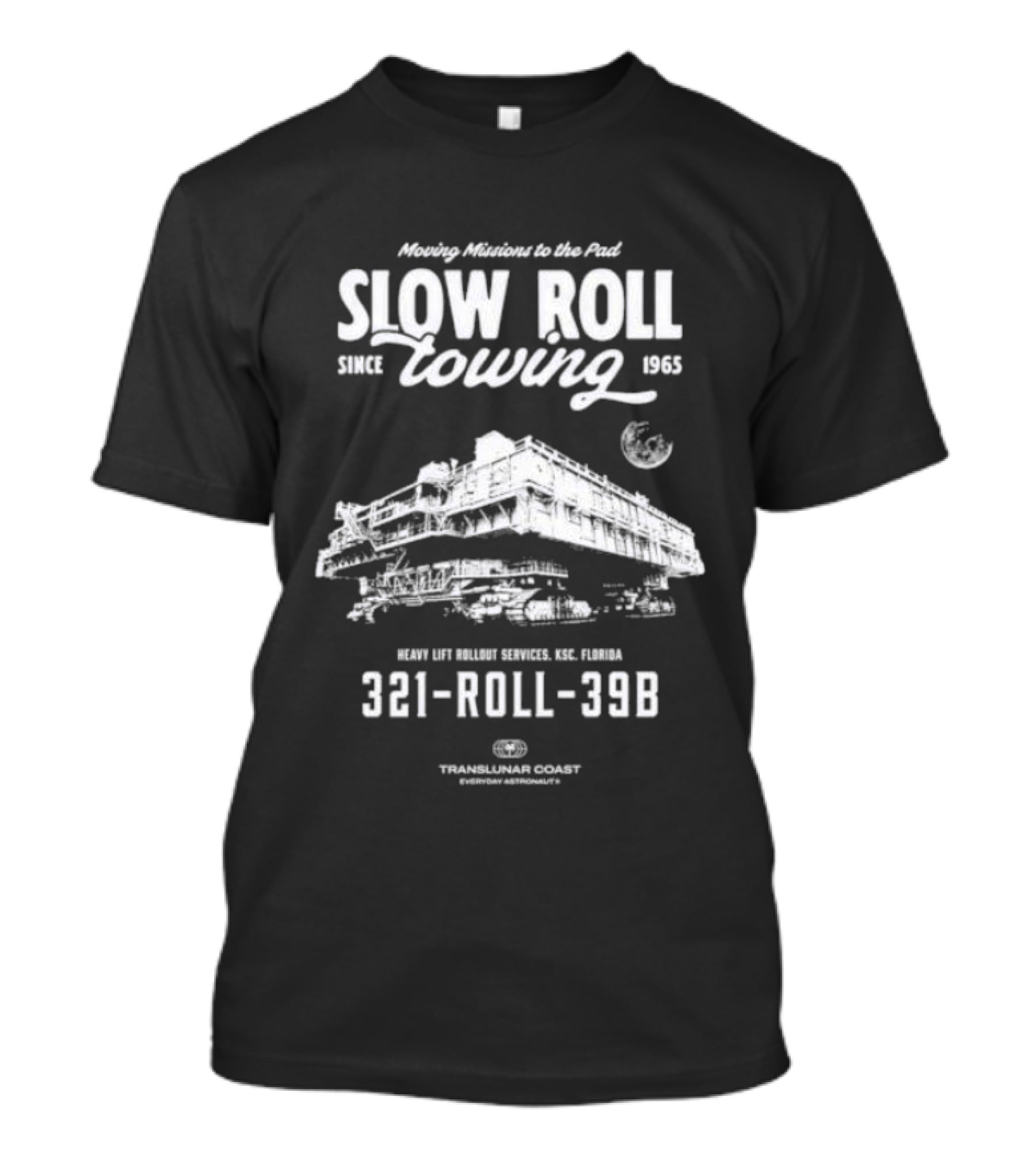 Moving Missions To The Pad Slow Roll Towing Since 1965 Kennedy Space Center 321 Roll 39B T-Shirt