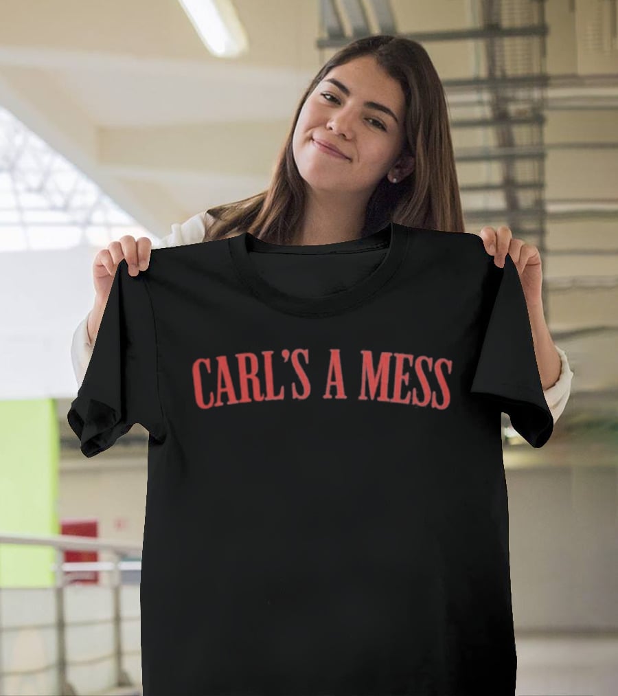 Carl's A Mess Summer House Fun Phrase T-Shirt