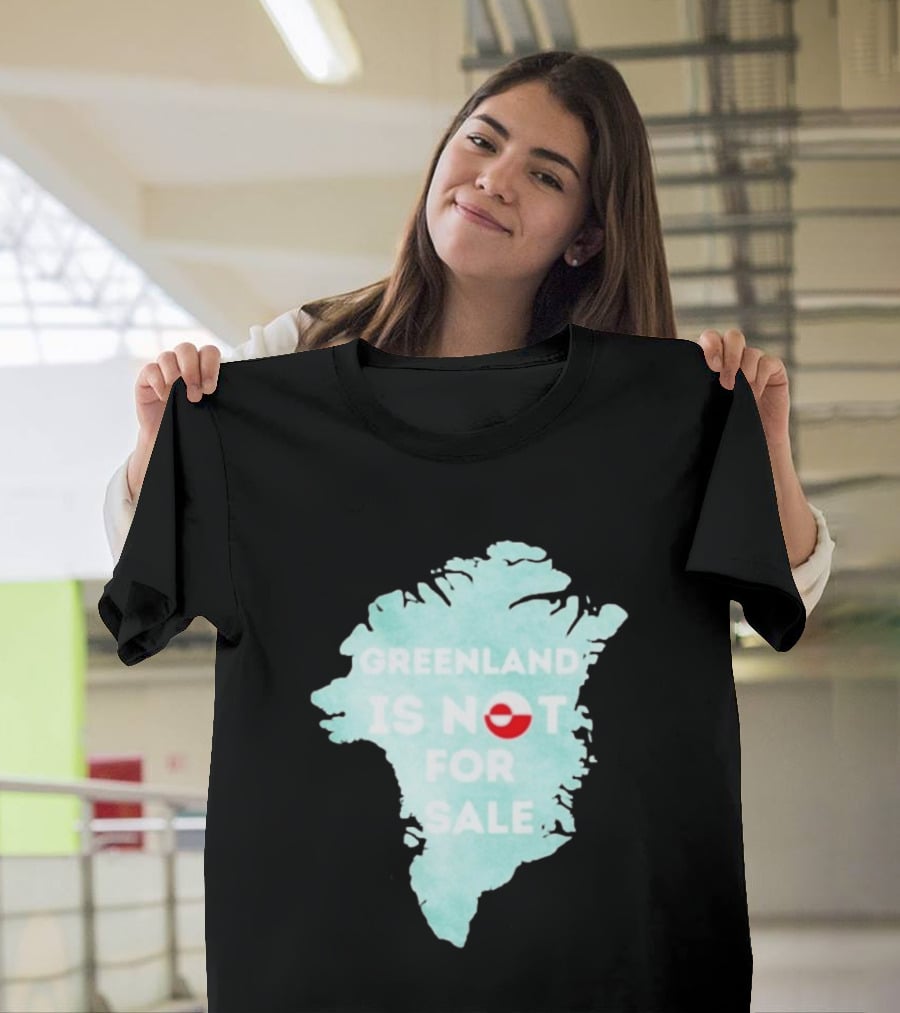 Greenland Is Not For Sale Map Design With Flag T-Shirt