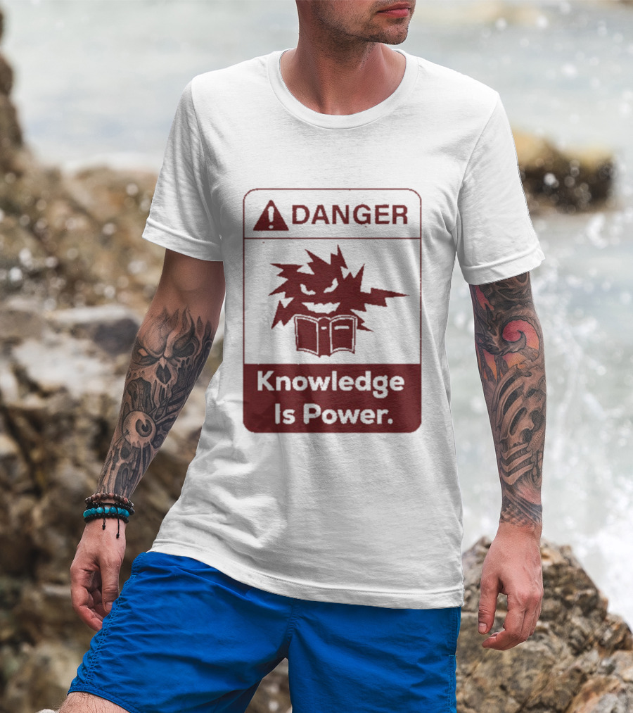 Danger Knowledge Is Power Warning Sign With Explosive Book And Lightning Bolts T-Shirt