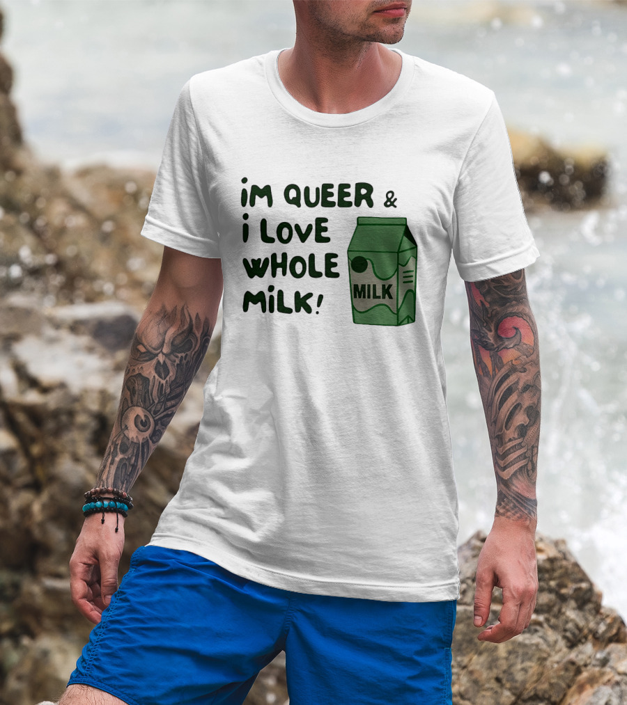 I'm Queer And I Love Whole Milk Carton T-Shirt