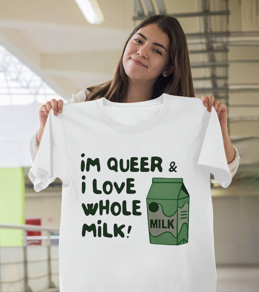I'm Queer And I Love Whole Milk Carton T-Shirt