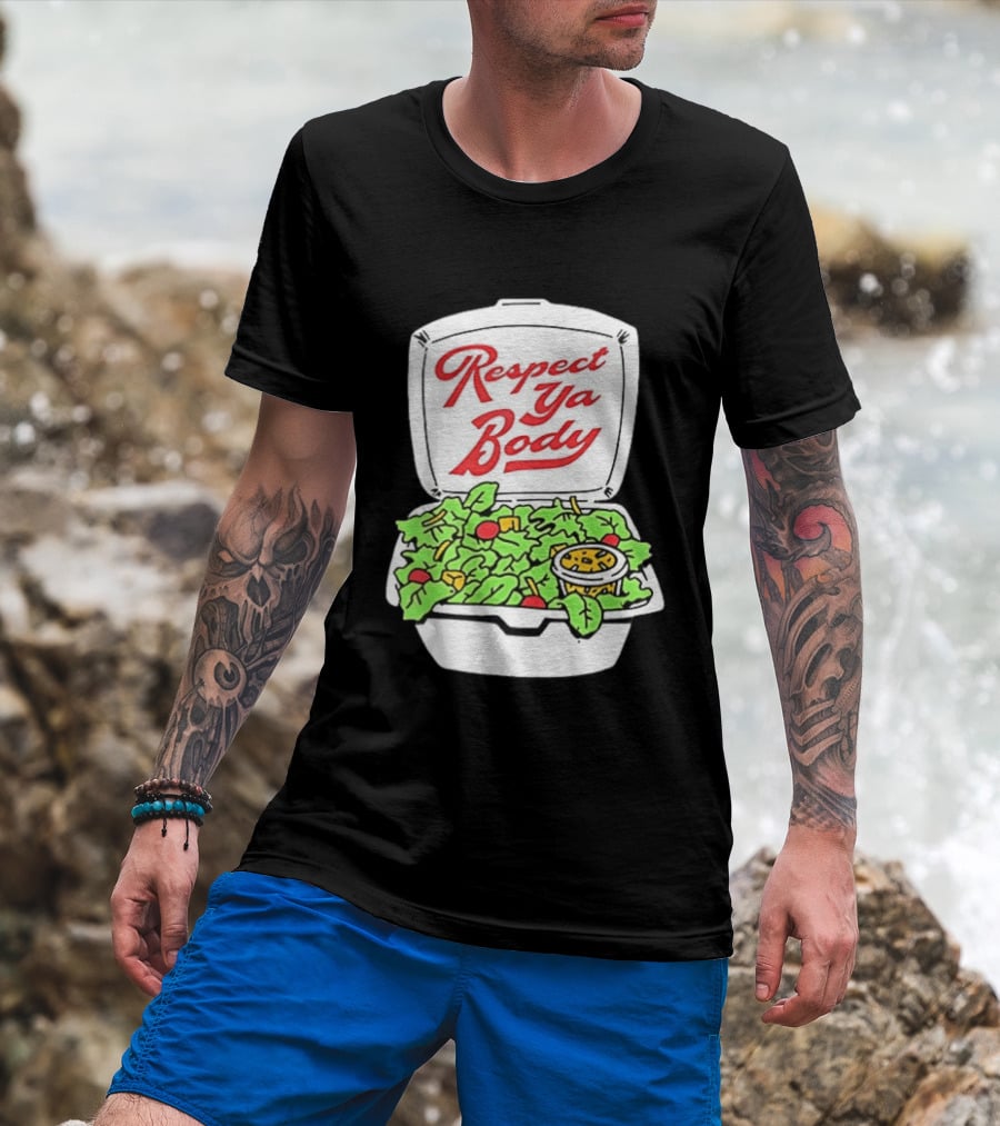 Respect Ya Body Salad Container With Fresh Greens T-Shirt