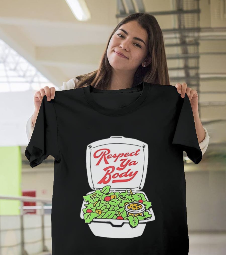 Respect Ya Body Salad Container With Fresh Greens T-Shirt