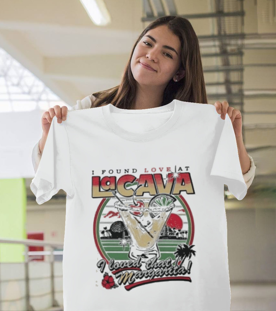 I Found Love Margarita At La Cava With Sunset And Floral T-Shirt