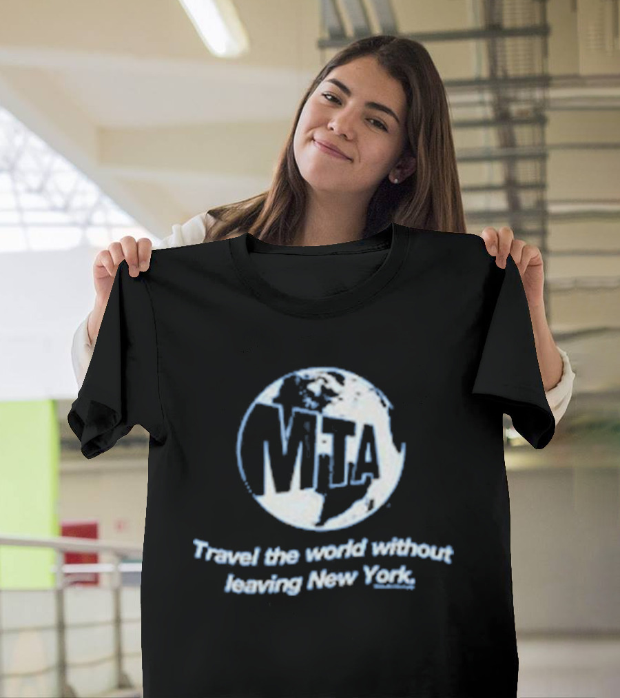 MTA Travel The World Without Leaving New York T-Shirt