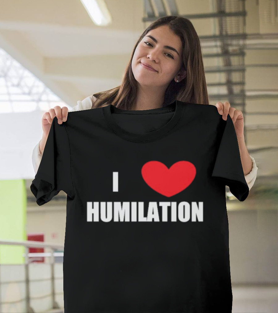 I Heart Humiliation T-Shirt