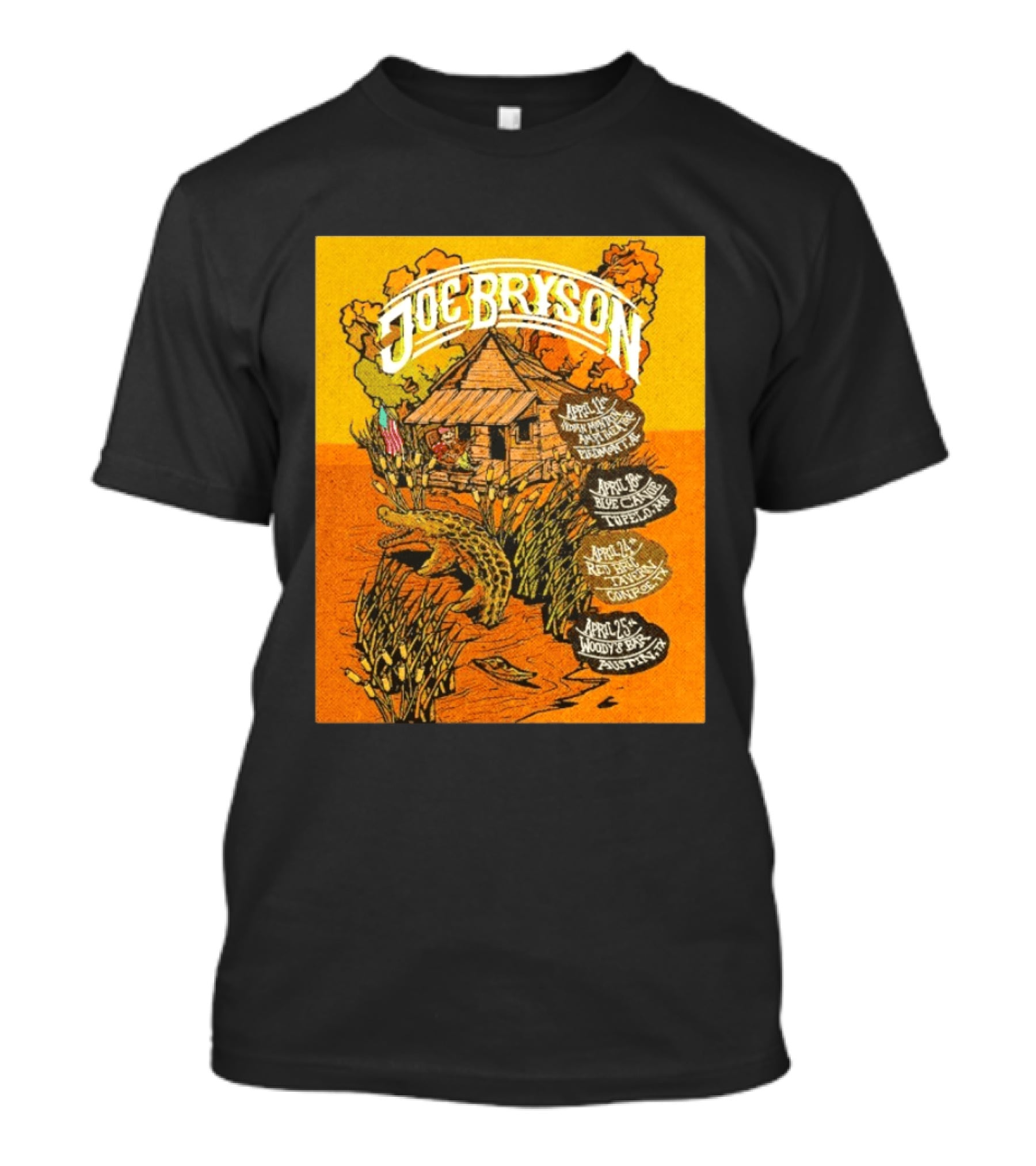 Joe Bryson Tour April 4th Alabama Mississippi April 6th Tuxedo April 8th Alabama Mississippi April 12th University April 25th Austin T-Shirt