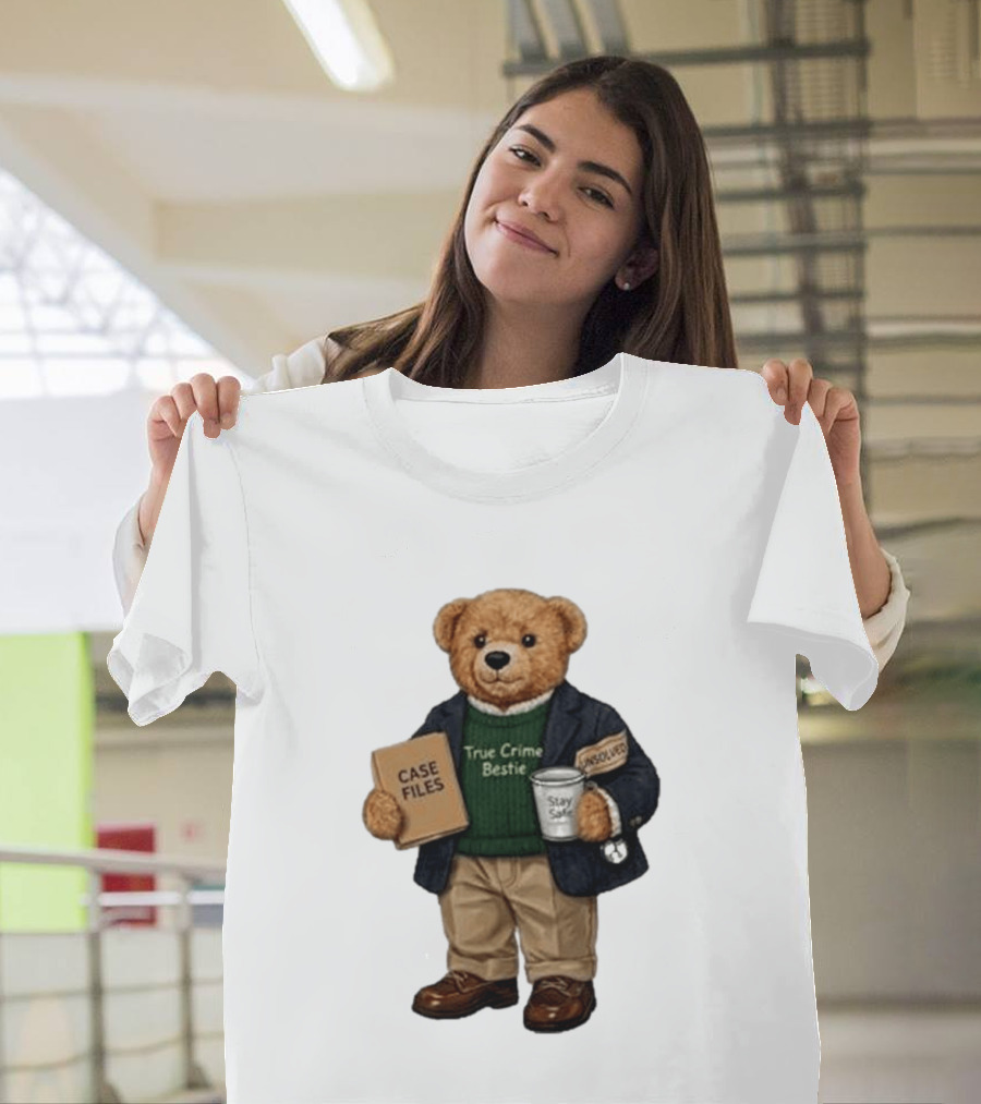 True Crime Bestie Bear Case Files Unsolved Stay Safe T-Shirt