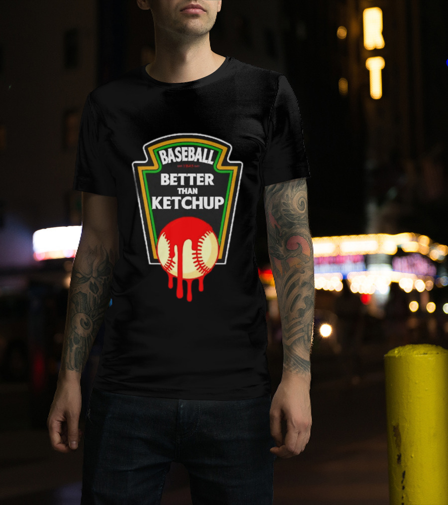 Baseball Better Than Ketchup Ships Free Vintage Style Baseball Fan 1849 T-Shirt