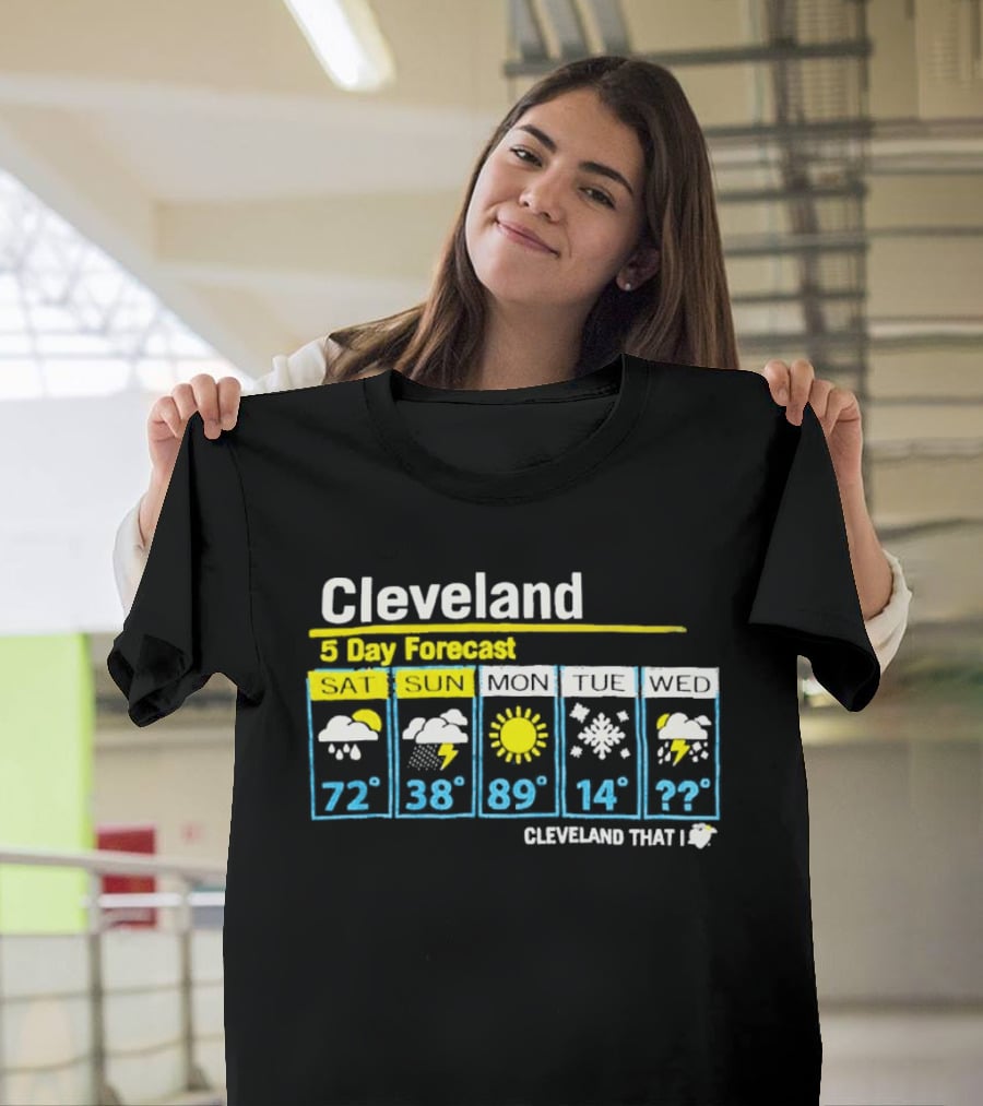 Cleveland 5 Day Forecast Weather Icons Cleveland That I Love T-Shirt