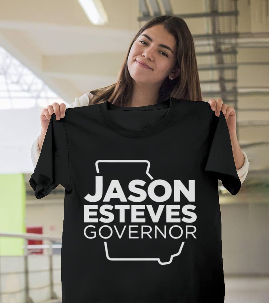 Jason Esteves Governor Campaign Georgia State T-Shirt