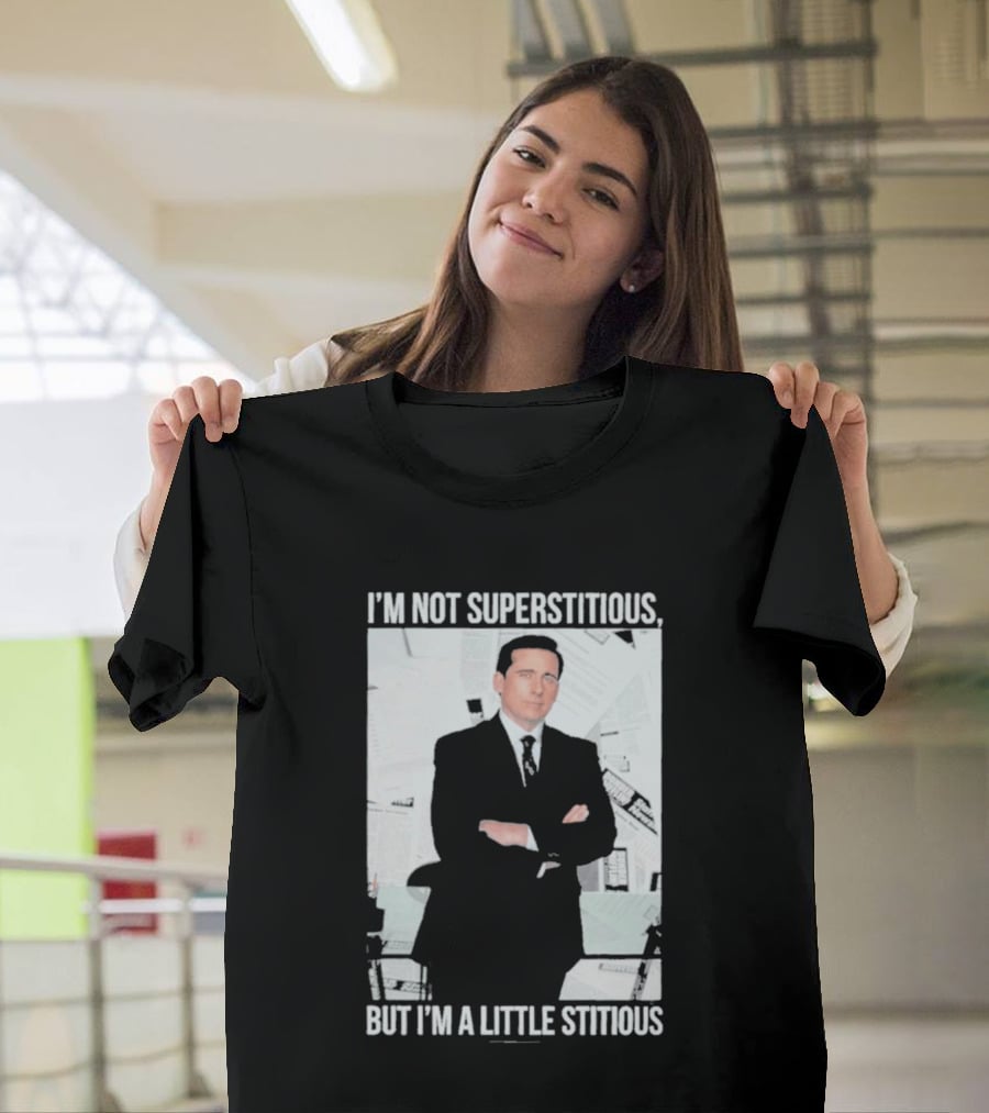 I'm Not Superstitious But I'm A Little Stitious Michael Scott The Office T-Shirt