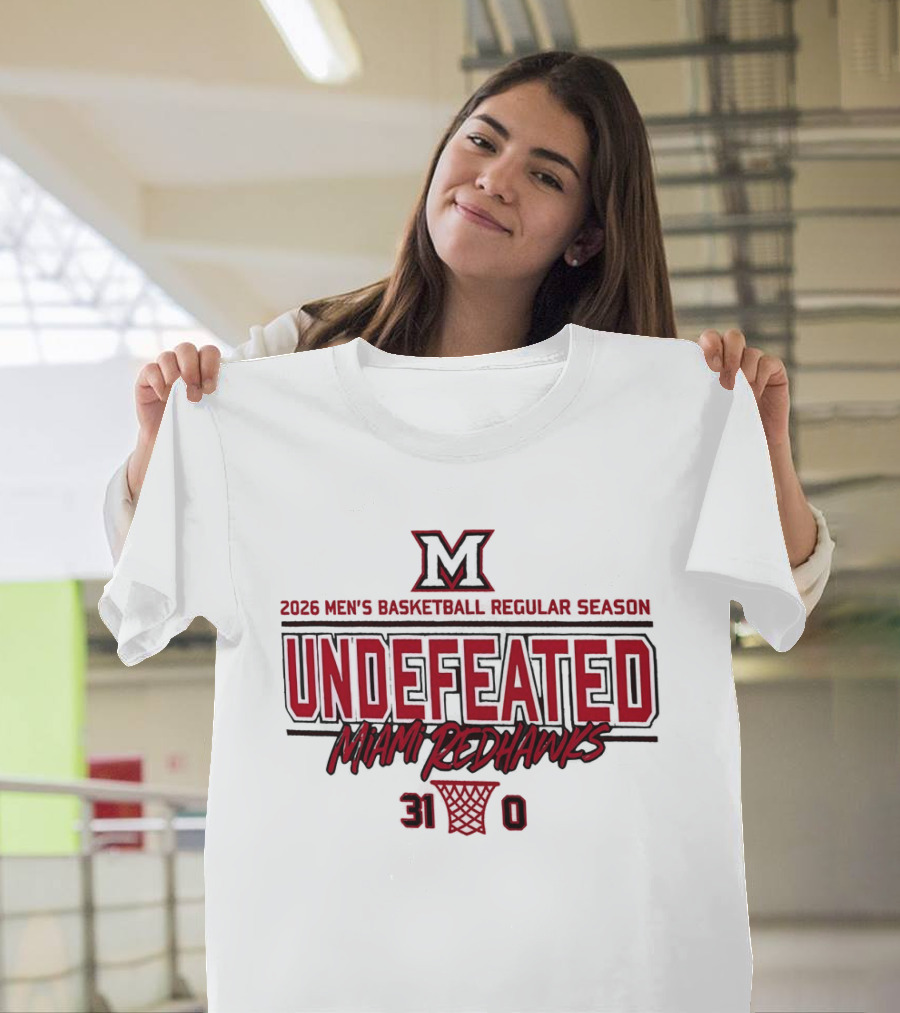 Miami RedHawks 2026 Men's Basketball Undefeated 31 0 Season T-Shirt
