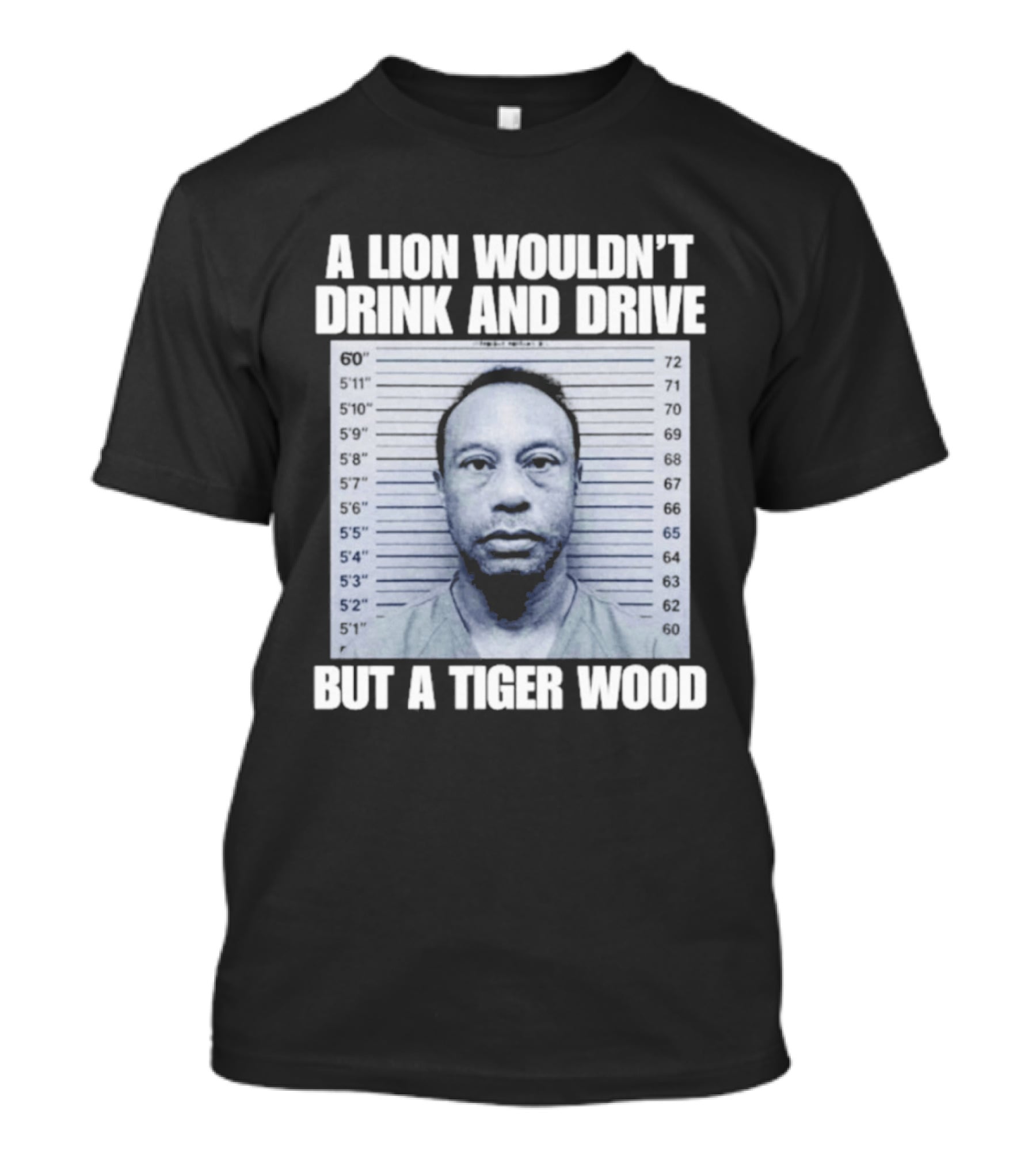 A Lion Wouldn't Drink And Drive But A Tiger Wood Shot Pastel Comedy T-Shirt