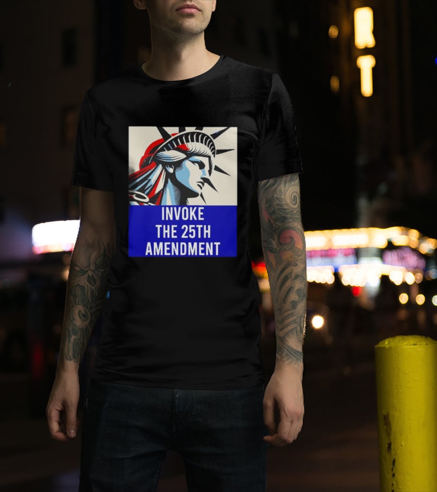 Invoke The 25th Amendment Statue Liberty T-Shirt