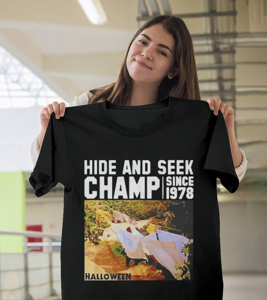 Halloween Hide And Seek Champ Since 1978 Michael Myers T-Shirt