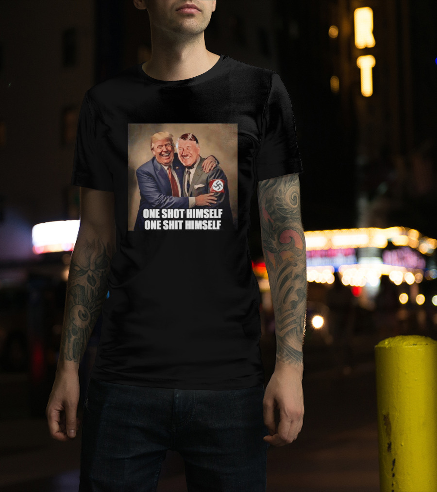 One Shot Himself One Shit Himself Trump And Hitler T-Shirt