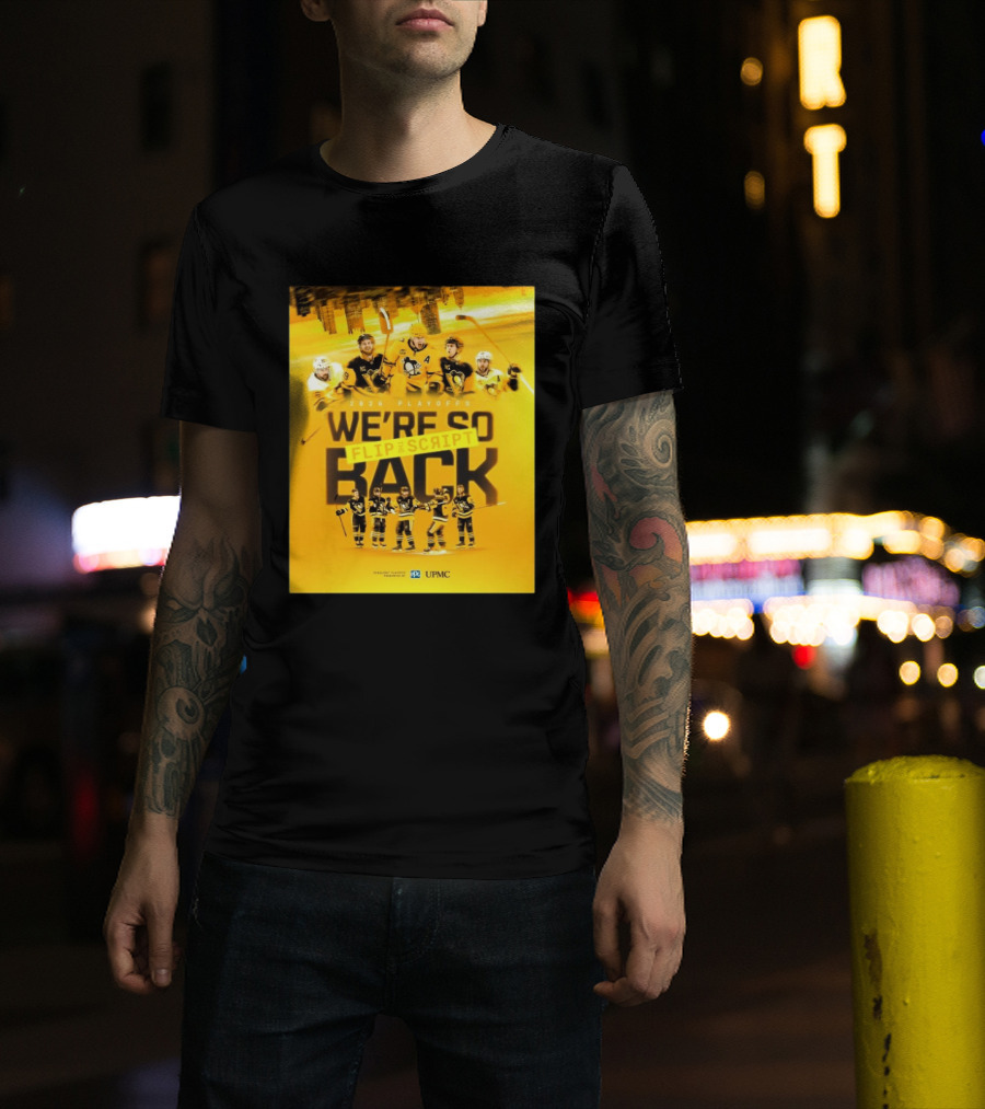 2026 Playoffs Pittsburgh Penguins We're So Flip The Script Back T-Shirt