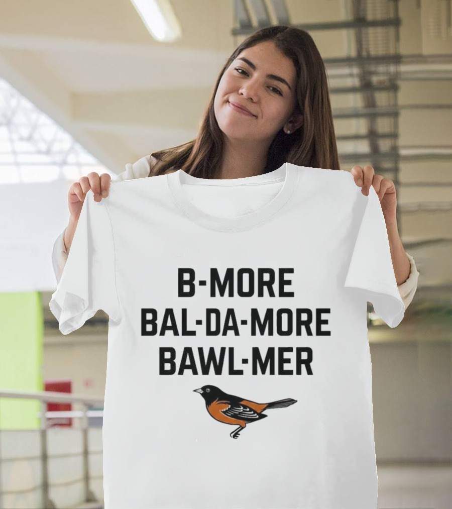 Orioles B More Bal Da More Bawl Mer T-Shirt