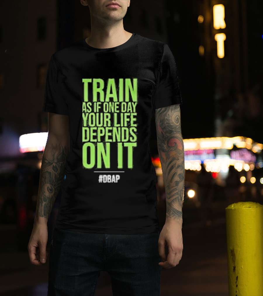 Barbarian Fitness Bailey Schober Fitness Fitted Train As If One Day Your Life Depends On It #BCAP T-Shirt